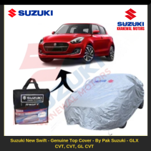 Suzuki New Swift - Genuine Top Cover - By Pak Suzuki - GLX CVT, CVT, GL CVT is designed to keep your car looking fresh and protected from dust.